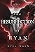 The Resurrection of Ryan: A Dark Paranormal Demon Romance (Ascent Series Book 3)