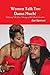 Women Talk Too Damn Much! Reclaiming Self, Love, Intimacy, and the Ultimate Connection