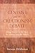 Genesis 1 and the Creationism Debate: Being Honest to the Text, Its Author, and His Beliefs