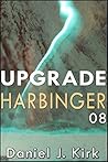 Upgrade Harbinger (Upgrade Saga Book 8) Upgrade Harbinger (Upgrade Saga Book 8)