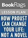 Lesson Plans How Proust Can Change Your Life Lesson Plans How Proust Can Change Your Life