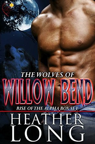 Rise of the Alpha (Wolves of Willow Bend, #1-3)