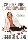 Spontaneous Transformation: 7 Steps to Coping and Thriving in Extreme Times