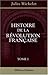 Histoire de la Révolution Française: Tome 1 (French Edition)