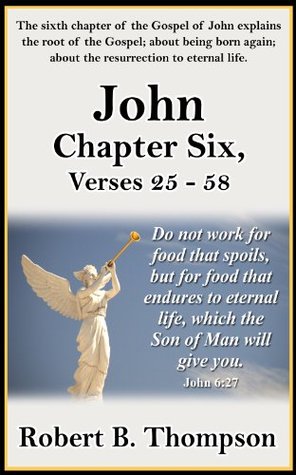 John Chapter Six, Verses 25 Through 58