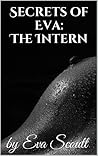 The Intern (Secrets of Eva, #1)