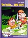 Un bullo... 100 libri! Un bullo... 100 libri!