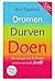 Dromen, Durven Doen by Ben Tiggelaar Dromen, Durven Doen by Ben Tiggelaar