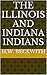 The Illinois and Indiana Indians