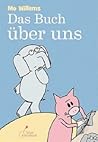 Das Buch über uns by Mo Willems