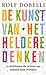 De kunst van het heldere denken by Rolf Dobelli