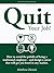 Quit Your Job!: How to avoid the pitfalls of being a traditional employee – and design a career that will get you hired in any market. (Career Change Series Book 1)