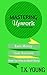Mastering Upwork: A 10-Step Guide to Earning Money, Gaining Reviews and Breaking Out of the First-Month Slump (Next Level Guidebooks Book 2)