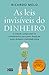 As leis invisíveis do dinheiro by Ricardo Melo
