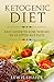 Ketogenic Diet: Easy Guide to Lose Weight in as Little as 5 Days (ketogenic diet, what is the ketogenic diet, keto diet, weight loss)