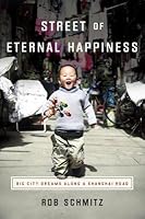 Street of Eternal Happiness: The Winding Road to the Chinese Dream