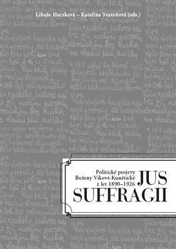 Jus suffragii: Politické projevy Boženy Vikové-Kunětické z let 1890-1926