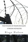The Fingers Of Insane McClane: A Prison Novelette