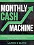 Monthly Cash Machine: Power...