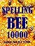 Spelling Bee 10000 by Kalman Toth