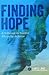 Finding Hope: A Field Guide for Families Affected by Addiction