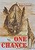 One Chance: Tales from the ...