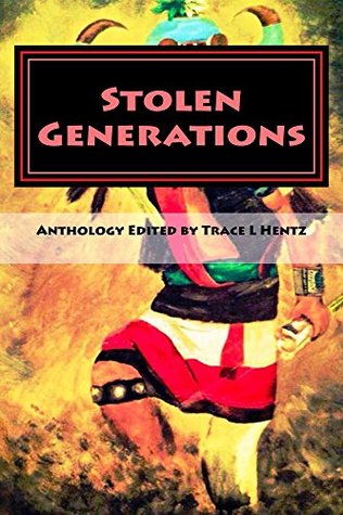 Stolen Generations: Survivors of the Indian Adoption Projects and 60s Scoop (Lost Children of the Indian Adoption Projects Book 3)