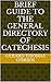 BRIEF GUIDE TO THE GENERAL DIRECTORY FOR CATECHESIS by Gerard Thomas O'Brien