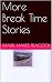 More Break Time Stories