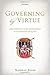 Governing by Virtue: Lord Burghley and the Management of Elizabethan England