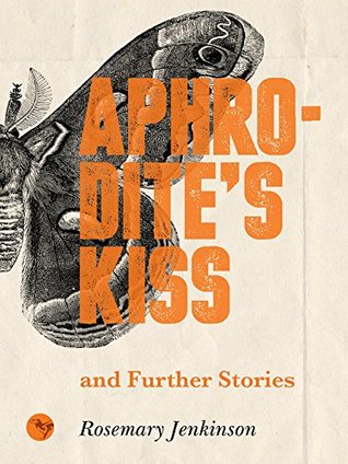 Aphrodite's Kiss and Further Stories (Kindle Edition)