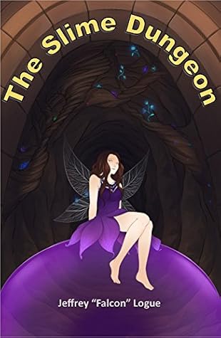 The Slime Dungeon by Jeffrey Falcon Logue book cover