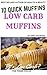Low Carb Muffins:10 Quick M...
