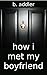 How I Met My Boyfriend