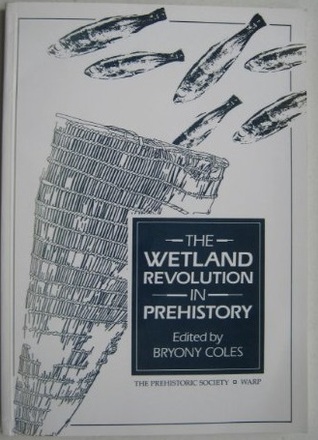 The Wetland Revolution in Prehistory