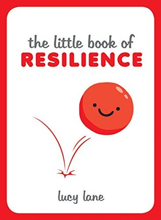 The Little Book of Resilience (Kindle Edition)