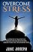 Stress: Overcome Your Daily Stress Now With Simple Mindfulness And Meditation Techniques For A Healthier And Calmer Lives (Revised Edition)