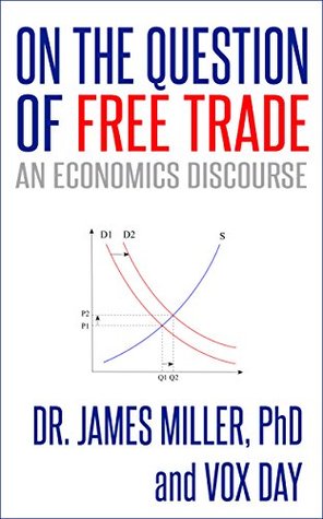 On the Question of Free Trade: An Economics Discourse (Kindle Edition)