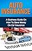AUTO INSURANCE: A Business ...
