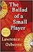 The Ballad of a Small Player by Lawrence Osborne The Ballad of a Small Player by Lawrence Osborne