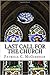Last Call for The Church: A teaching on the Crucial Timing of the Rapture of the Church