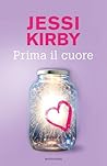 Prima il cuore by Jessi Kirby