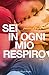 Sei in ogni mio respiro
