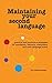 Maintaining Your Second Language: practical and productive strategies for translators, teachers, interpreters and other language lovers