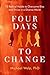 Four Days To Change: 12 Radical Habits to Overcome Bias and Thrive in a Diverse World