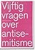 Vijftig vragen over antisem...