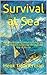 Survival at Sea: An amazing story about a sailing trip from Holland to Greece through the Bay of Biscay