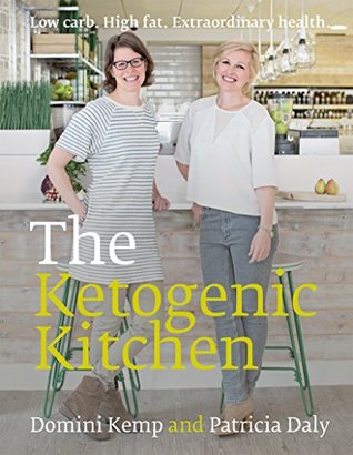 The Ketogenic Kitchen: Low carb. High fat. Extraordinary health. (Kindle Edition)