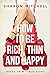 How to Be Rich, Thin and Happy