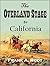 The Overland Stage to California: Personal Reminiscences and Authentic History of the Great Overland Stage Line and Pony Express from the Missouri River to the Pacific Ocean (1901)